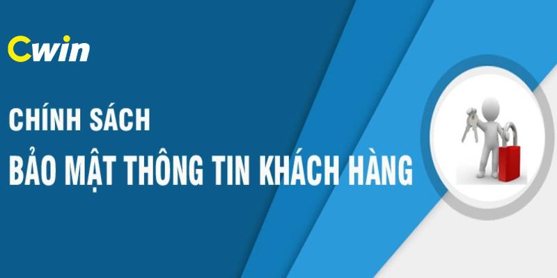 Nhà cái có quyền thay đổi các điều khoản trong chính sách bảo mật Cwin