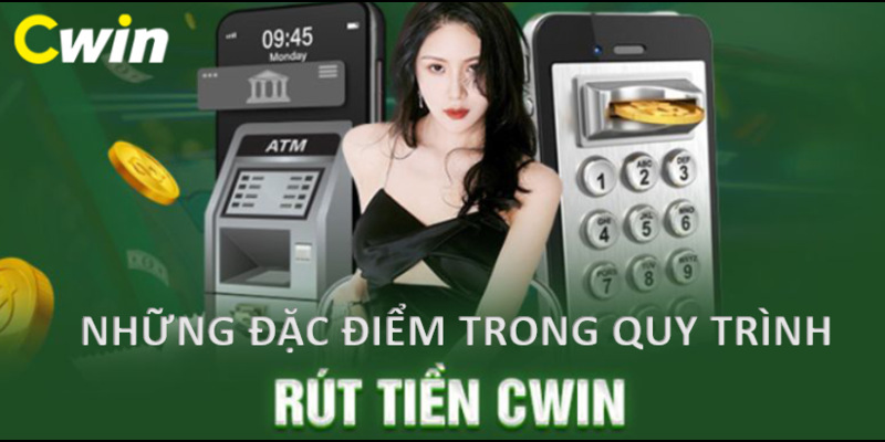 Các chú ý trong quá trình Rút Tiền Cwin