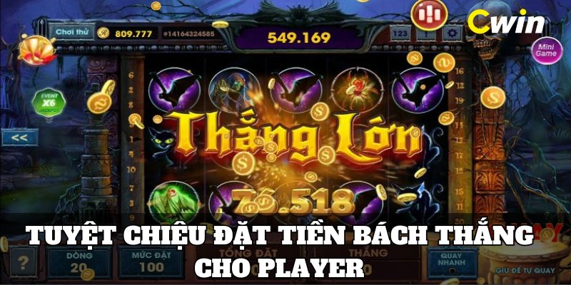 Tuyệt chiêu đặt tiền bách thắng cho player 